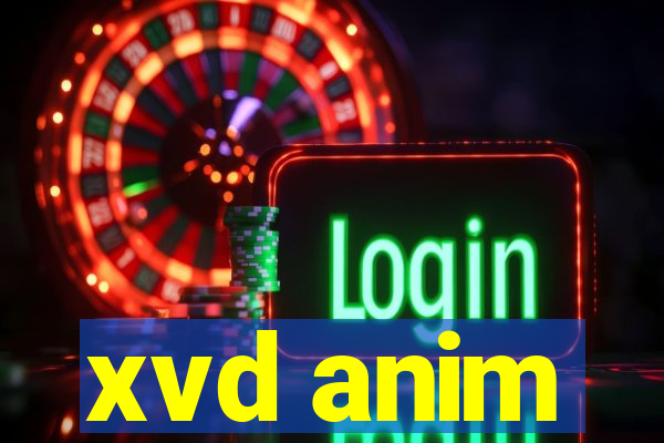 xvd anim